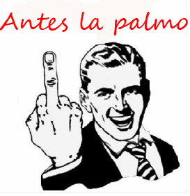 Archivo:Antes la palmo a la mierda.gif